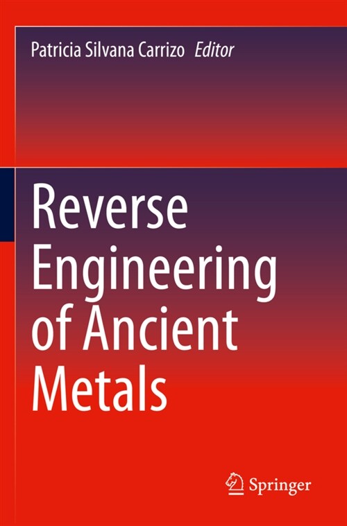 Reverse Engineering of Ancient Metals (Paperback, 2021)