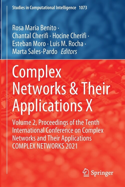 Complex Networks & Their Applications X: Volume 2, Proceedings of the Tenth International Conference on Complex Networks and Their Applications Comple (Paperback, 2022)