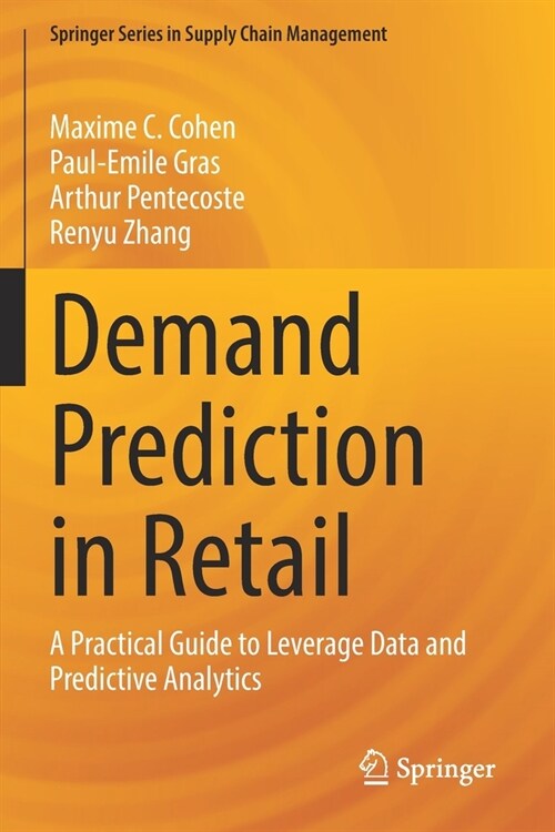 Demand Prediction in Retail: A Practical Guide to Leverage Data and Predictive Analytics (Paperback, 2022)