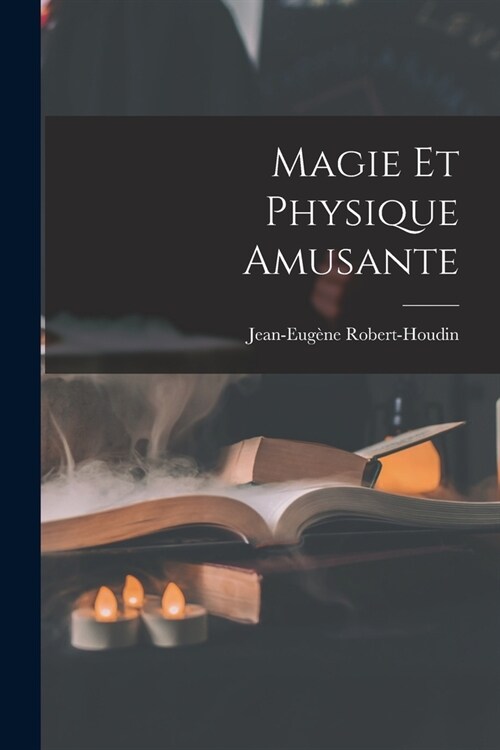 Magie Et Physique Amusante (Paperback)