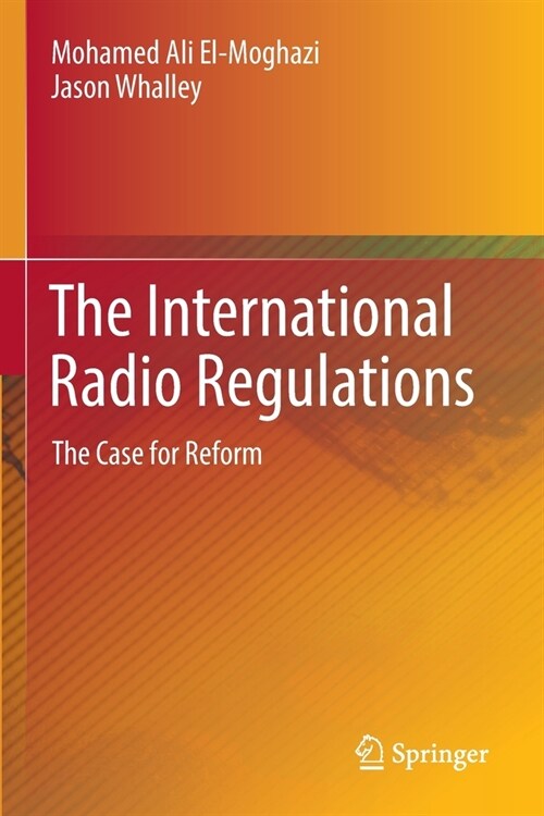 The International Radio Regulations: The Case for Reform (Paperback, 2021)