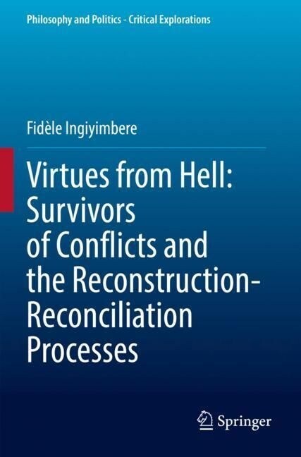Virtues from Hell: Survivors of Conflicts and the Reconstruction-Reconciliation Processes (Paperback, 2022)