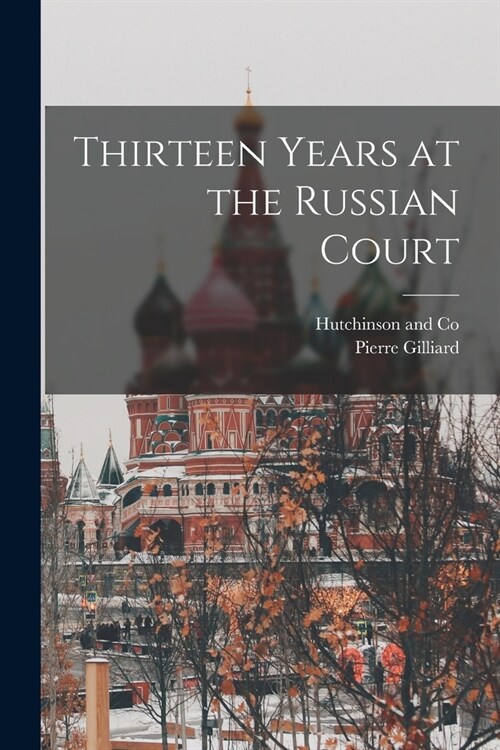 Thirteen Years at the Russian Court (Paperback)