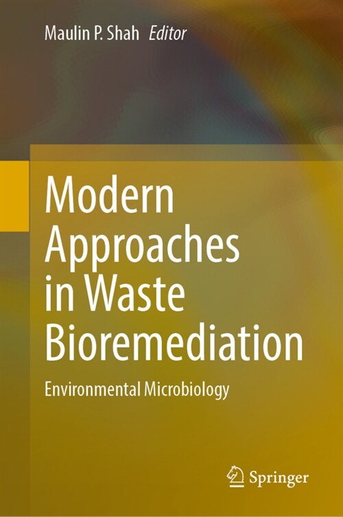 Modern Approaches in Waste Bioremediation: Environmental Microbiology (Hardcover, 2023)