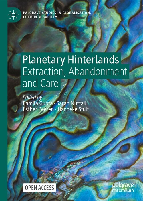 Planetary Hinterlands: Extraction, Abandonment and Care (Paperback, 2024)