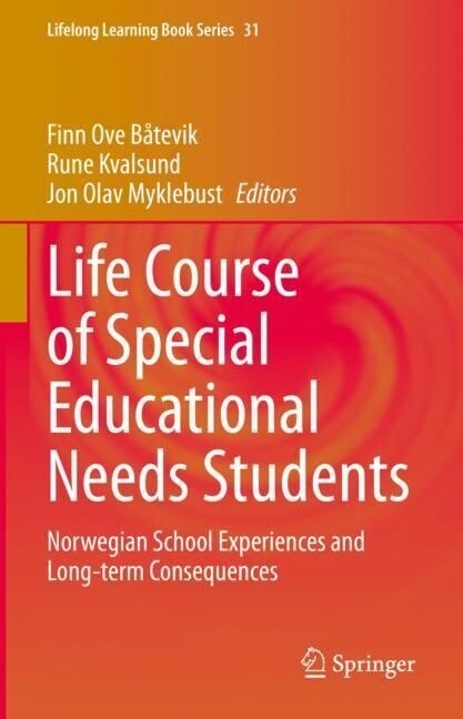 Life Course of Special Educational Needs Students: Norwegian School Experiences and Long-Term Consequences (Hardcover, 2023)