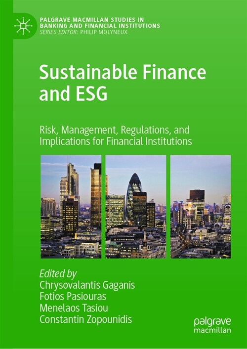 Sustainable Finance and Esg: Risk, Management, Regulations, and Implications for Financial Institutions (Hardcover, 2023)