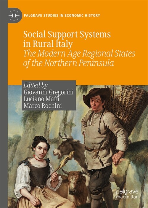Social Support Systems in Rural Italy: The Modern Age Regional States of the Northern Peninsula (Hardcover, 2023)