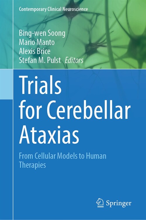 Trials for Cerebellar Ataxias: From Cellular Models to Human Therapies (Hardcover, 2023)