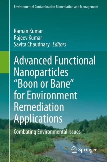 Advanced Functional Nanoparticles Boon or Bane for Environment Remediation Applications: Combating Environmental Issues (Hardcover, 2023)