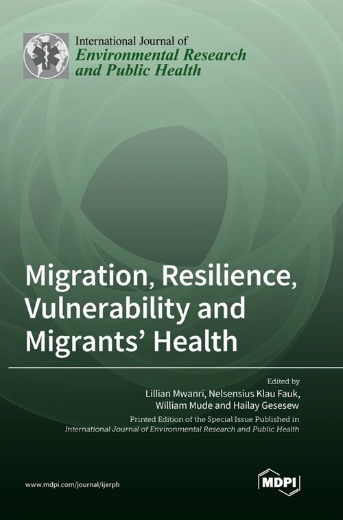 Migration, Resilience, Vulnerability and Migrants Health (Hardcover)