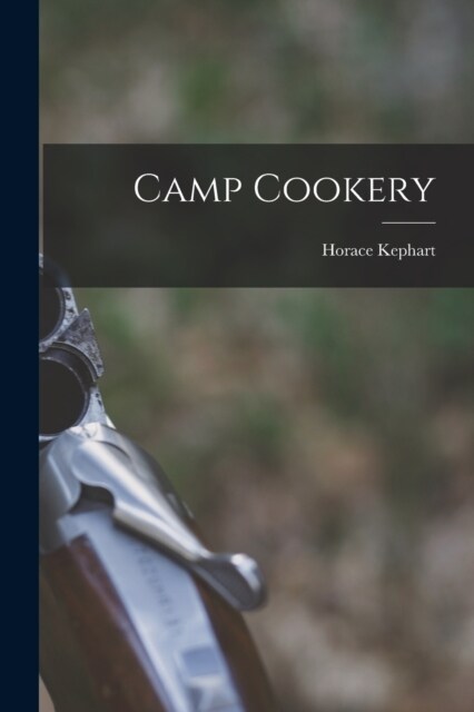 Camp Cookery (Paperback)