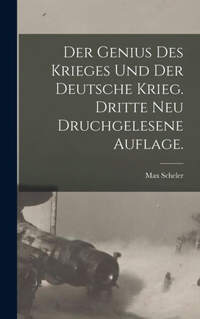 Der Genius des Krieges und der Deutsche Krieg. Dritte neu druchgelesene Auflage. (Hardcover)