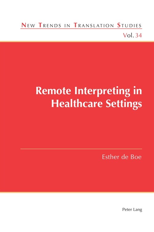 Remote Interpreting in Healthcare Settings (Paperback)