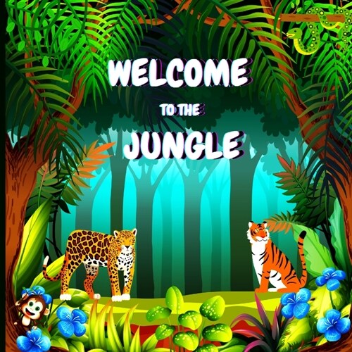 Welcome to the Jungle: Colorful Educational and Entertaining Book for Children that Explains the Characteristics of Various Animals (Jungle A (Paperback)