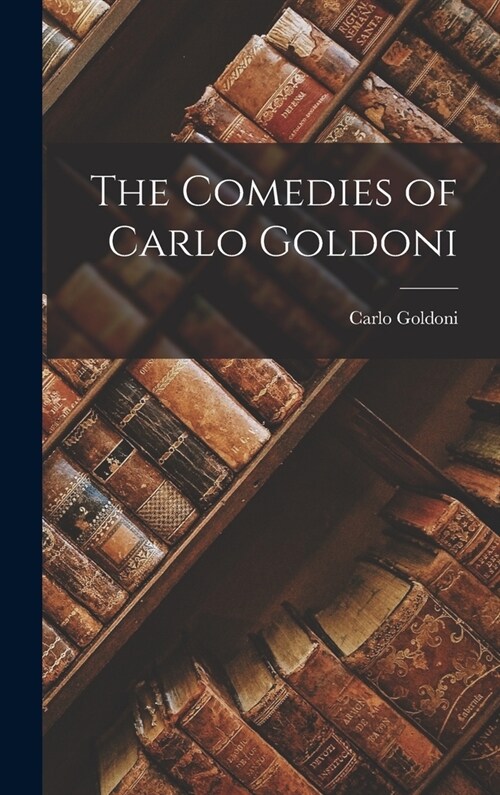 The Comedies of Carlo Goldoni (Hardcover)