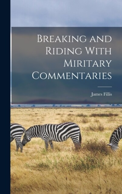 Breaking and Riding With Miritary Commentaries (Hardcover)
