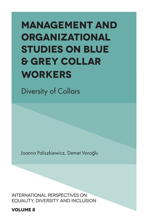 Management and Organizational Studies on Blue & Grey Collar Workers : Diversity of Collars (Hardcover)