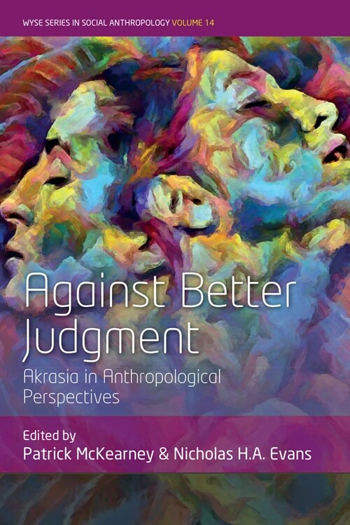 Against Better Judgment : Akrasia in Anthropological Perspectives (Hardcover)