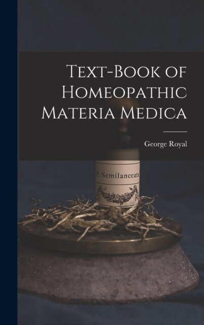 Text-Book of Homeopathic Materia Medica (Hardcover)