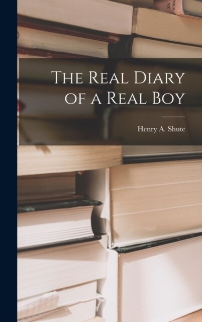 The Real Diary of a Real Boy (Hardcover)