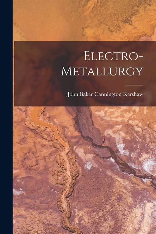 Electro-Metallurgy (Paperback)