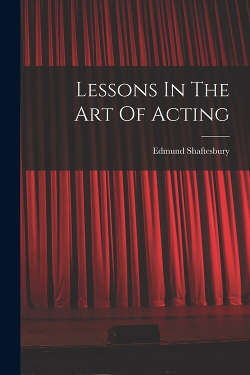 Lessons In The Art Of Acting (Paperback)