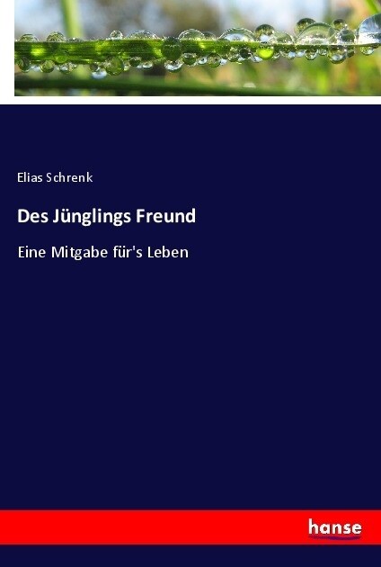 Des J?glings Freund: Eine Mitgabe f?s Leben (Paperback)