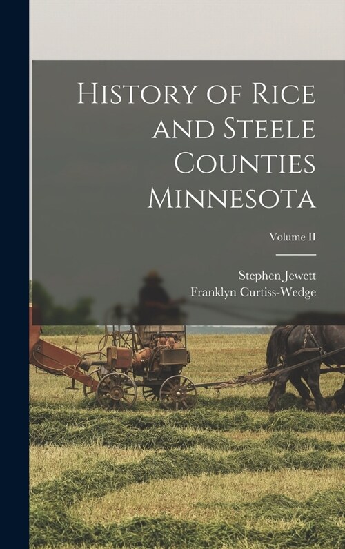 History of Rice and Steele Counties Minnesota; Volume II (Hardcover)