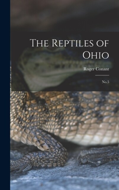 The Reptiles of Ohio: No.5 (Hardcover)