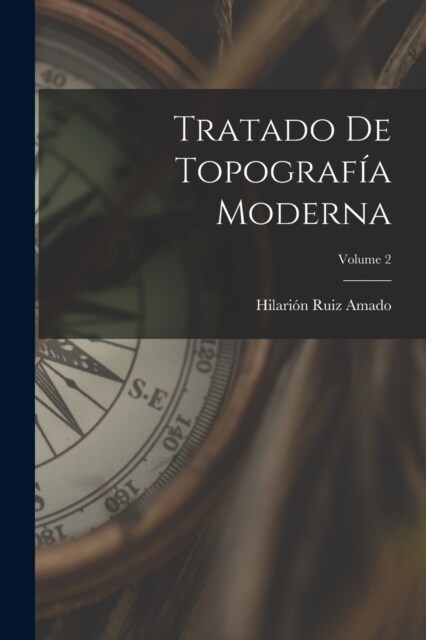 Tratado De Topograf? Moderna; Volume 2 (Paperback)