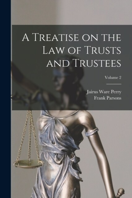 A Treatise on the law of Trusts and Trustees; Volume 2 (Paperback)