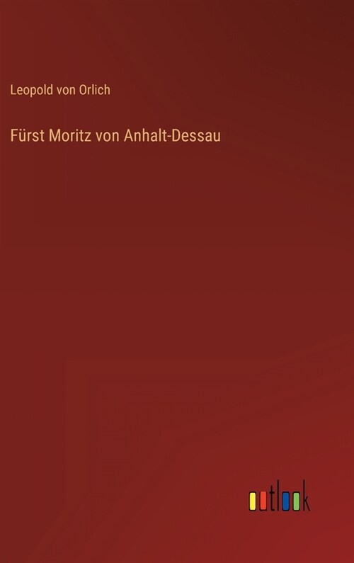 F?st Moritz von Anhalt-Dessau (Hardcover)