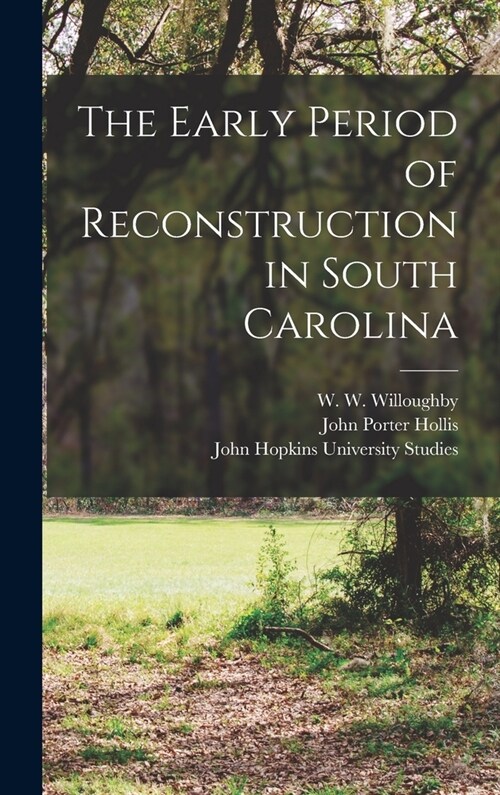 The Early Period of Reconstruction in South Carolina (Hardcover)