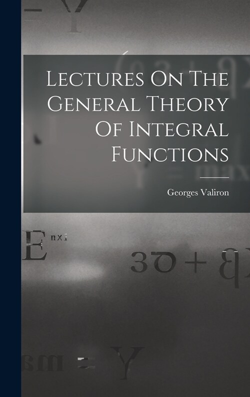 Lectures On The General Theory Of Integral Functions (Hardcover)