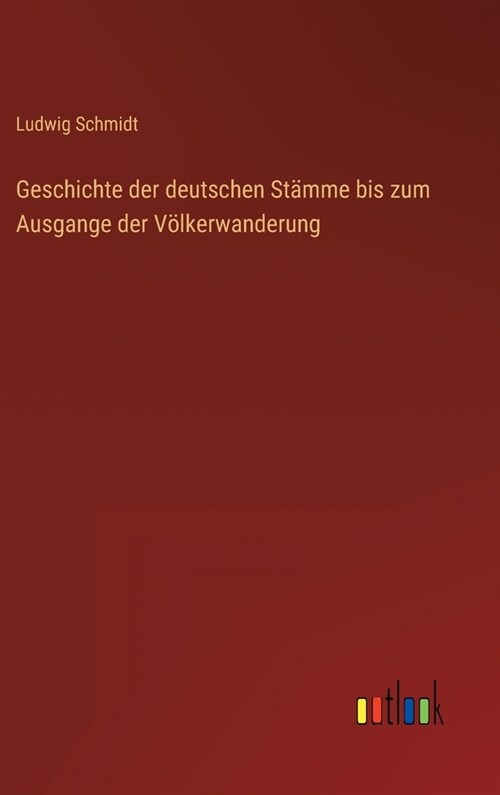 Geschichte der deutschen St?me bis zum Ausgange der V?kerwanderung (Hardcover)