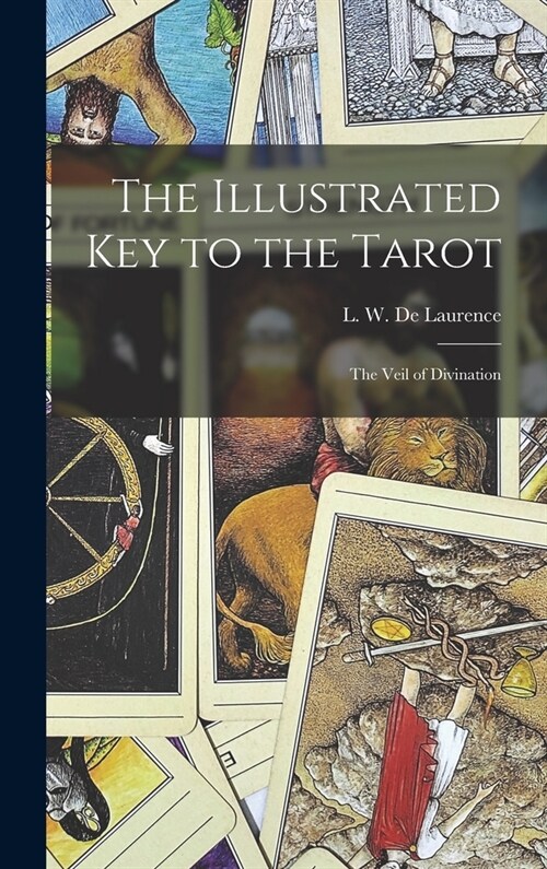 The Illustrated Key to the Tarot: The Veil of Divination (Hardcover)