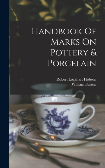 Handbook Of Marks On Pottery & Porcelain (Hardcover)