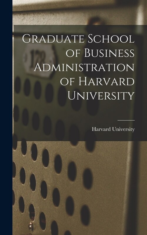Graduate School of Business Administration of Harvard University (Hardcover)