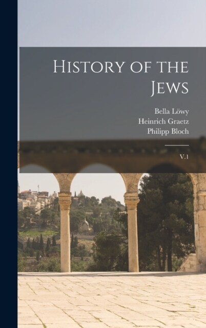 History of the Jews: V.1 (Hardcover)