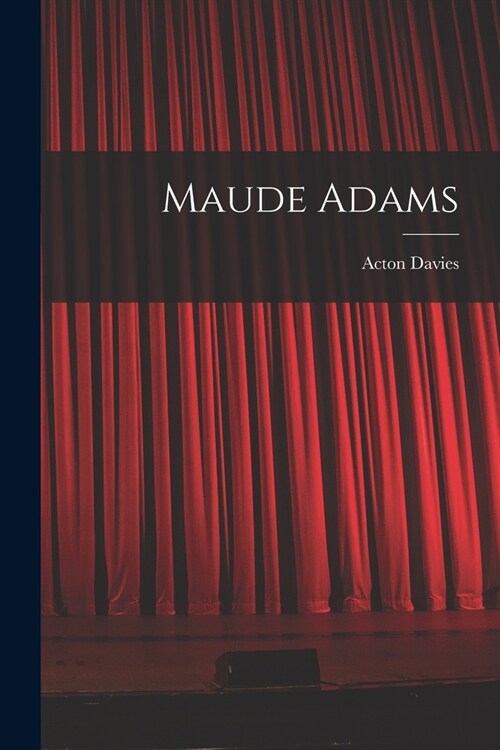 Maude Adams (Paperback)