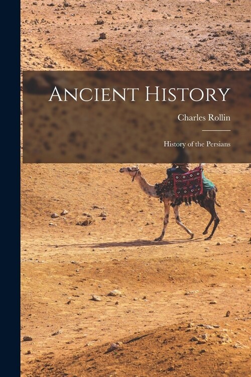 Ancient History: History of the Persians (Paperback)