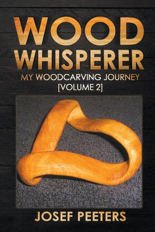 Wood Whisperer: My Woodcarving Journey (Paperback)