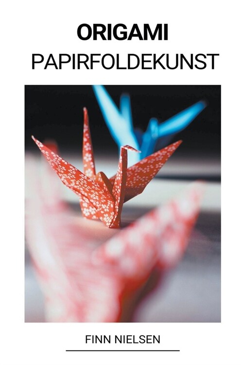 Origami (Papirfoldekunst) (Paperback)