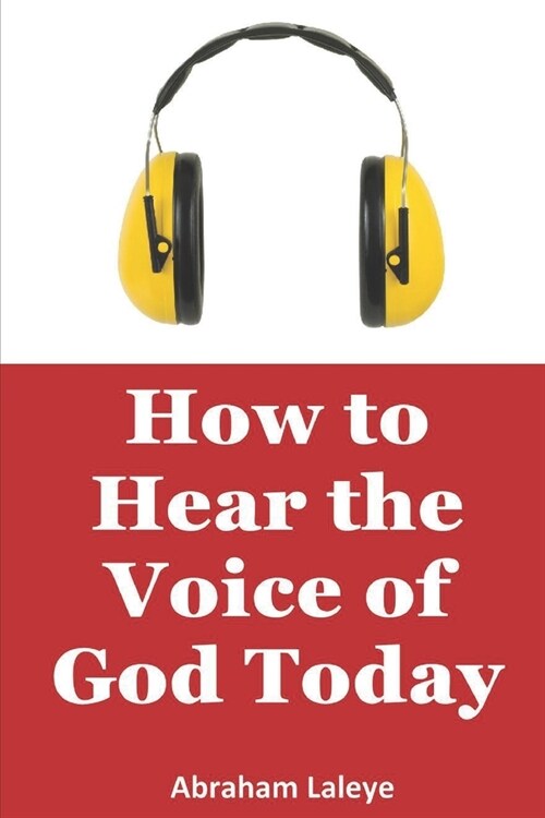 How to Hear the Voice of God Today (Paperback)