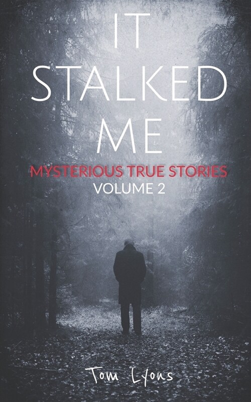 It Stalked Me: Mysterious True Stories, Volume 2 (Paperback)