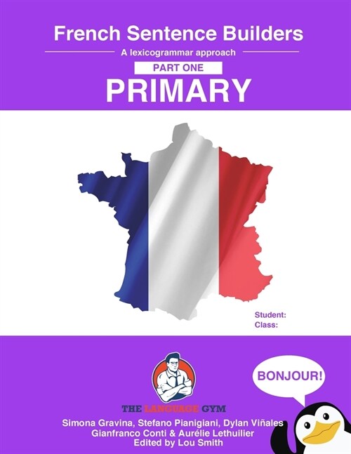 French Primary Sentence Builders: French Sentence Builders - Primary (Paperback, A Lexicogrammar)