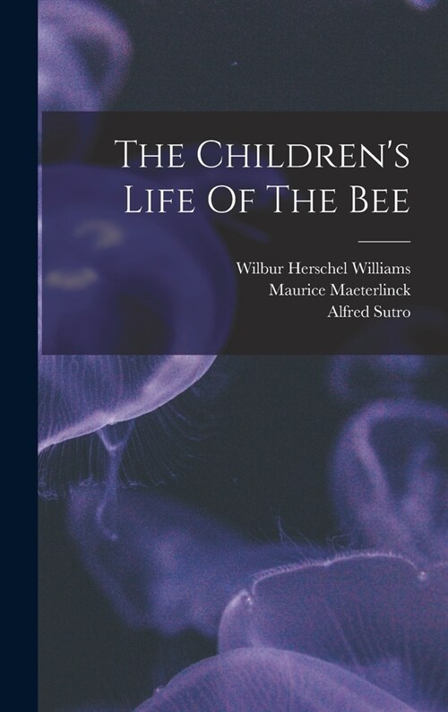 The Childrens Life Of The Bee (Hardcover)