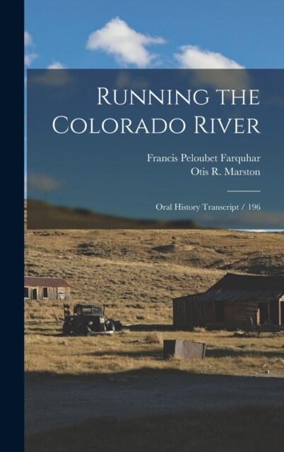 Running the Colorado River: Oral History Transcript / 196 (Hardcover)