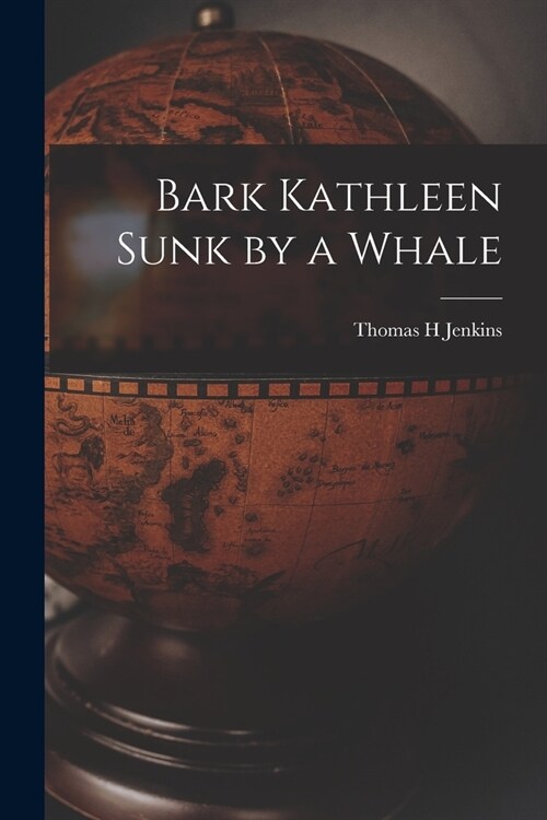 Bark Kathleen Sunk by a Whale (Paperback)